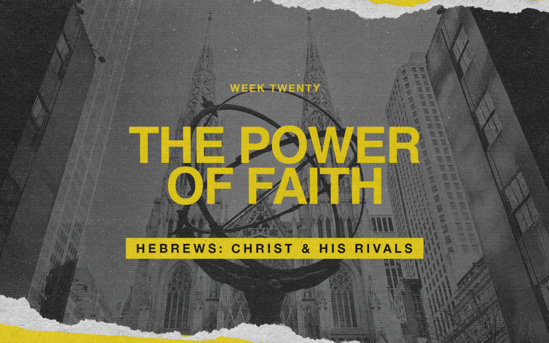 Christ & His Rivals: Hebrews 11:29-40